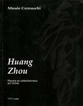Huang Zhou Peintre et Collectionneur en Chine - catalogue exposition musée Cernuschi Paris 1995 