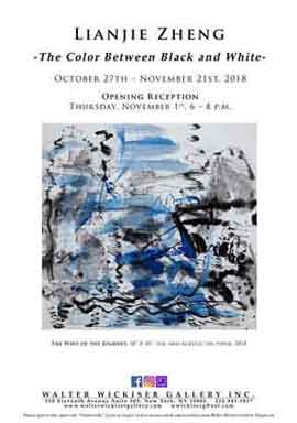 Lianjie Zheng  -  The Color Between Black and White - 27.10 21.11 2018  Walter Wickiser Gallery  New York 'poster   - 