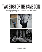 TWO SIDES OF THE SAME COIN - Photographs by Wu Jialin