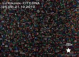   Lu Xinjian - Lu Xinjian - City DNA 25.09 21.10 2010  Art Labor  Shanghai Invitation