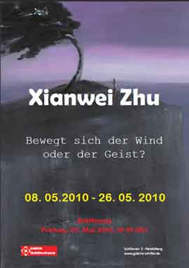  XIANWEI ZHU 08.05 26.05 2010 Schillerstrasse Gallery  Heidelberg