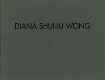  Diana Shui-lu Wong 黄瑞瑶 - Selected Works  1988 - 1991