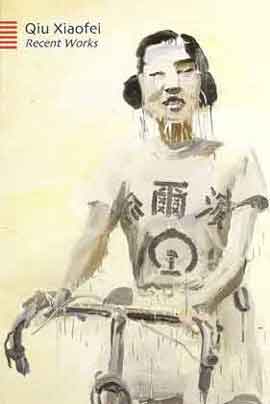  Qiu Xiaofei - Exposition :  Recent Works 24.03 28.04 2007  Loft Gallery  Paris