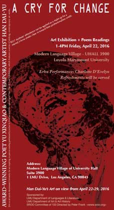 Han Dai-Yu - A CRY FOR CHANGE
22.04 29.04 2016 Modern Language Village of University Los Angeles
- poster -
Han Dai-Yu - A CRY FOR CHANGE 22.04 29.04 2016 Modern Language Village of University Los Angeles - poster -