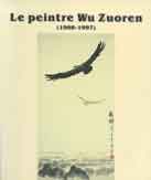 Le peintre Wu Zuoren 1908 - 1997 
