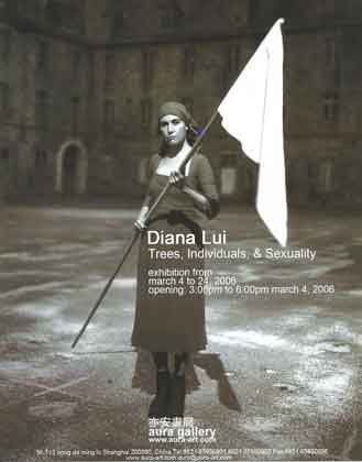 Diana Lui  雷梦君 -  Trees,Individuals, & Sexuality  exhibition from march 4 to 24, 2006  -  opening : 3:00pm to 6:00pm march 4, 2006 aura gallery  Shanghai  -  poster  