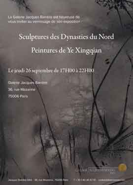   Sculptures des Dynasties du Nord  -  Peintures de Ye Xingqian  -  Vernissage le 26 09 Galerie Jacques Barrèrre  Paris  -  poster 