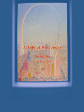 A Tale of Metropolis- Zhang Gong - 05.12 31.12 2014 Kwai Fung Hin Gallery Hong Kong  Chine