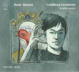 Bach - Busoni Goldberg Variations & other works Chiyan Wong piano Bach - Busoni Goldberg Variations & other works