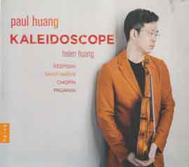 Kaleidoscope - Paul Huang Violon - Helen Huang PIANO - Otorino Respighi - Nicolo Paganini - Camille Saint-SAENS - Frédéric Chopin. Kaleidoscope - Paul Huang Violon - Helen Huang PIANO - Otorino Respighi - Nicolo Paganini - Camille Saint-SAENS - Frédéric Chopin