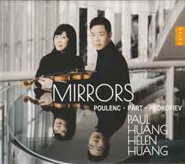 MIRROR  -  PAUL HUANG  violon - HELEN HUANG piano - Francis Poulenc - Arvo Part - Serge Prokofief