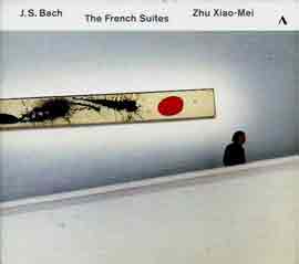 J.S.Bach - The French Suites - Französische Suiten - Suites françaises- Zhu Xiao-Mei  朱晓玫 