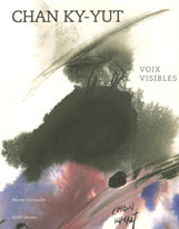 Chan Ky-Yut 陈介一 - Voix Visibles - catalogue 2007 Chan Ky-Yut 陈介一 - Voix Visibles - catalogue 2007