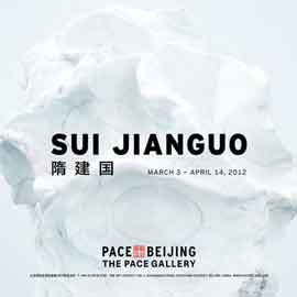 Sui Jianguo - 03.03 14.04 2012 The Pace Gallery Beijing Sui Jianguo - 03.03 14.04 2012 The Pace Gallery Beijing