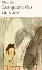 Shan Sa 山飒 - Les Quatre Vies du Saule