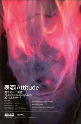 Jiang Zhi - Attitude  05.09 17.10 2010  Platform China Conemporary Art  Beijing
