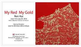 Ren Hui 任辉-  My Red My Gold 14.06 20.07 2014 - IDO Art Gallery Richmond Hill  -  invitation  - 