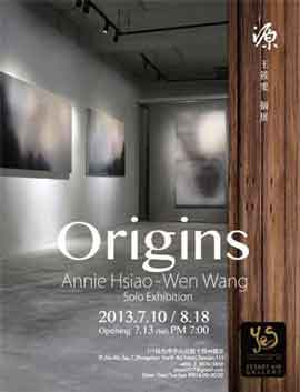  Annie Hsiao-Wen Wang 王筱雯 Origins - 10.07 18.08 2013  Yesart Air Gallery  Taipei