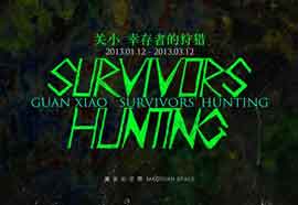 Guan Xiao - Survivors'Hunting 12.01 12.03 2013 Magician Space  Beijiing