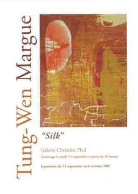 Tung-Wen Margue  马东文 -  Silk - 13.09 06.10 2007  Galerie Christine Phal  Paris