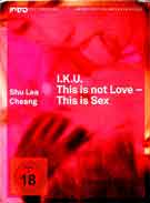 Shu Lea Cheang 鄭淑麗 - I.K.U. DVD This is not love - This is Sex  