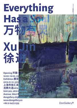 Everything Has a Soul  万物有灵  -  Xu Jin  徐进  -  12.01 03.03 2019  Don Gallery West Bund Space  Shanghai  -  poster   