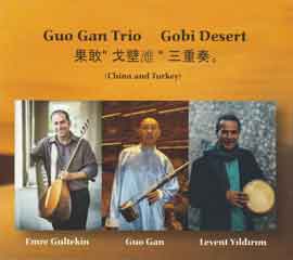 Guo Gan - Emre Gultekin - Levent Yildirim : Gobi Desert Guo Gan - Emre Gultekin - Levent Yildirim : Gobi Desert