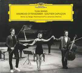 Yuja Wang - Andreas Ottensamer -  Gautier Capuçon - JOHANNES BRAHMS - SERGEI RACHMANINOFF.