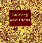  Gu Xiong  顾雄  -  Red Lands