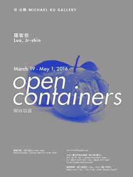 Luo Jr-Shin  罗智信  -  Open Containers  开放容器  -  19.03 01.05 2016  Michael Ku Gallery  Taipei  -  invitation 