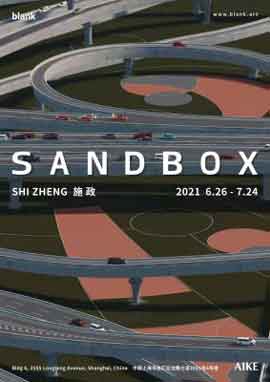 Sandbox 沙盒 - Shi Zheng 施政 - 26.06 24.07 2021 Aike-DellArco Shanghai - invitation Sandbox 沙盒 - Shi Zheng 施政 - 26.06 24.07 2021 Aike-DellArco Shanghai - invitation