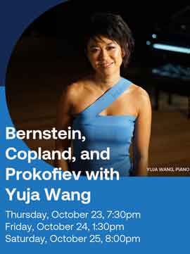 Bernstein, Copland, and Prokofiev with Yuja Wang  Thursday, October 23  Friday, October 24  Saturday, October 25  -  Symphony Hall  Boston MA  -  poster