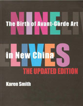  Nine Lives - The Birth of Avant-Garde Art in New China - Karen Smith