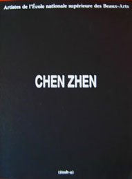 Chen Zhen - Artistes del'Ecole Nationale Supérieure  - Juin 1991