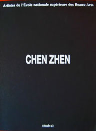 Chen Zhen - Artistes del'Ecole Natinale Supérieure - Juin 1991 Chen Zhen - Artistes del'Ecole Nationale Supérieure - Juin 1991